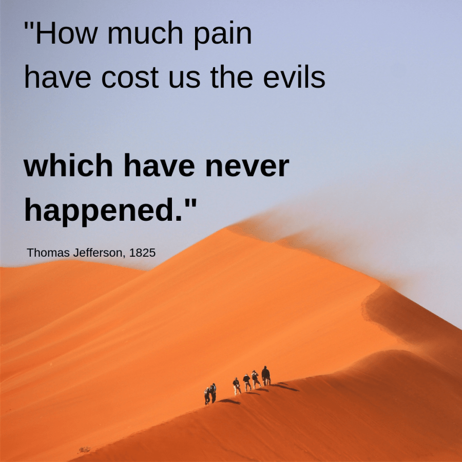 How much pain have cost us the evils which have never happened..png